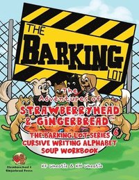 bokomslag Adventures of Strawberryhead & Gingerbread(TM), The Barking Lot Series (6) Cursive Writing Alphabet Soup Workbook