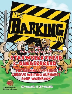 bokomslag Adventures of Strawberryhead & Gingerbread(TM), The Barking Lot Series (6) Cursive Writing Alphabet Soup Workbook