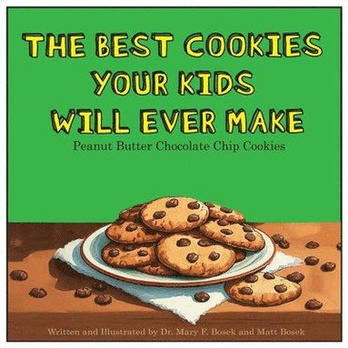 bokomslag The Best Cookies Your Kids Will Ever Make