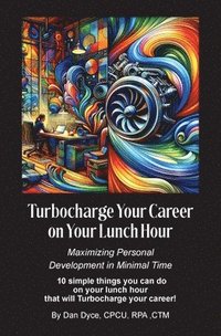 bokomslag Turbocharge Your Career on Your Lunch Hour