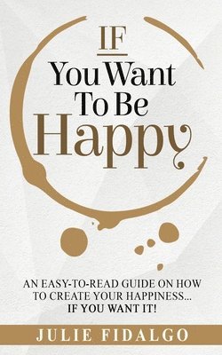 IF You Want To Be Happy 1