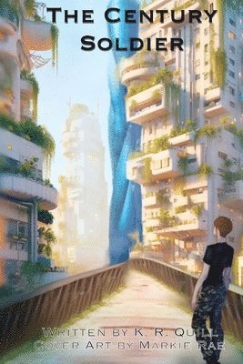 K R Quill, K. R. Quill, K.R. Quill - Century Soldier, Häftad