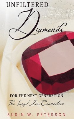 Susin W Peterson - Unfiltered Diamonds For The Next Generation, Inbunden