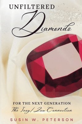 Susin W Peterson - Unfiltered Diamonds For The Next Generation, Häftad