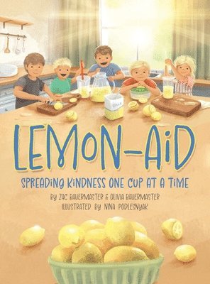Zac Bauermaster, Olivia Bauermaster - Lemon-Aid, Inbunden