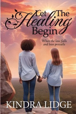 Kindra Lidge, Melissa Drake - Let the Healing Begin, Häftad