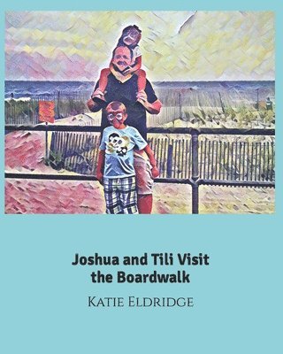 Joshua and Tili Visit the Boardwalk 1
