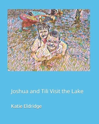 Katie Eldridge, David Eldridge - Joshua and Tili Visit the Lake, Häftad