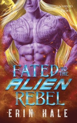 Erin Hale - Fated to the Alien Rebel, Häftad