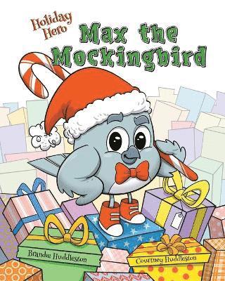 bokomslag Holiday Hero Max the Mockingbird