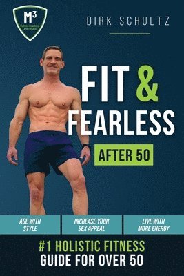 Dirk Schultz, David Lloyd Strauss - Fit and Fearless After 50, Häftad