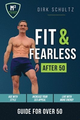 Dirk Schultz, David Lloyd Strauss - Fit and Fearless After 50, Häftad