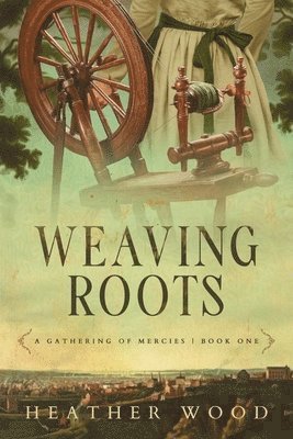 Heather Wood - Weaving Roots, Häftad