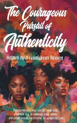 The Courageous Pursuit of Authenticity 1