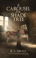 K L Small - Carousel For Shade Tree, Häftad