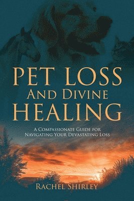 Pet Loss And Divine Healing 1