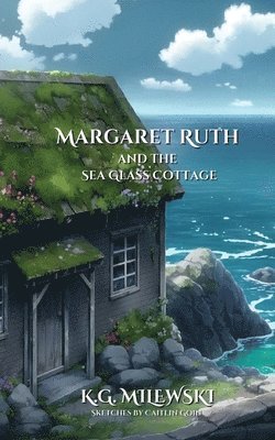 Margaret Ruth and the Sea Glass Cottage