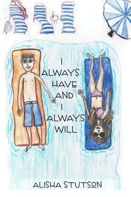Alisha Stutson - I Always Have and I Always Will, Häftad