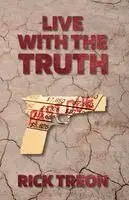 Rick Treon - Live With the Truth, Häftad. Tillgänglighet: Lägg i varukorg