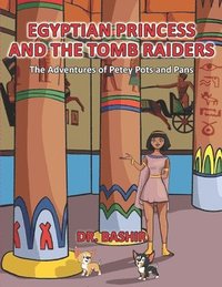 bokomslag Egyptian Princess and the Tomb Raiders: The Adventures of Petey Pots And Pans