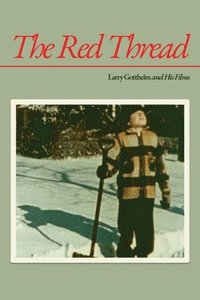 bokomslag The Red Thread: Larry Gottheim and His Films