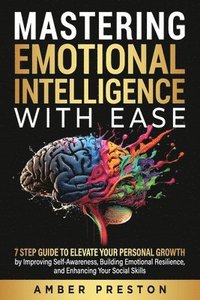 bokomslag Mastering Emotional Intelligence with Ease