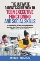 bokomslag The Ultimate Parent's Guidebook to Teen Executive Functioning and Social Skills (2 books in 1)