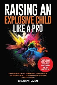 bokomslag Raising an Explosive Child Like a Pro
