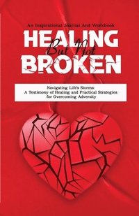 bokomslag Healing But Not Broken