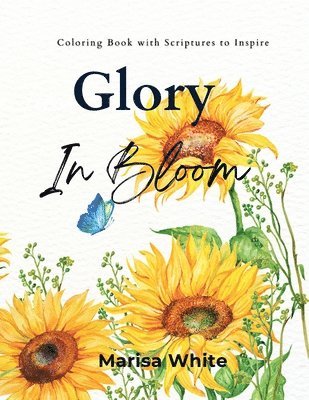 Glory In Bloom Coloring Book with Scriptures to Inspire 1