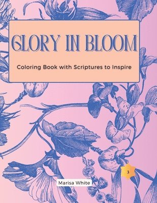 Glory In Bloom Coloring Book with Scriptures to Inspire #3 1