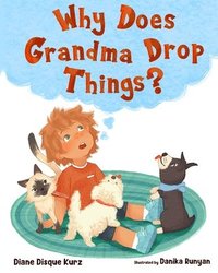 bokomslag Why Does Grandma Drop Things?