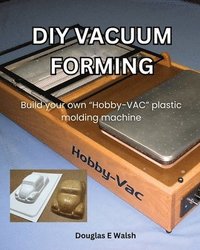 bokomslag DIY Vacuum Forming