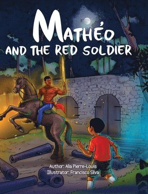 Alia Pierre-Louis - Mathéo and The Red Soldier, Inbunden