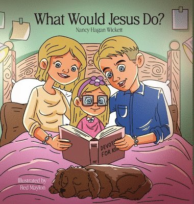 Nancy Wickett - What Would Jesus Do?, Inbunden