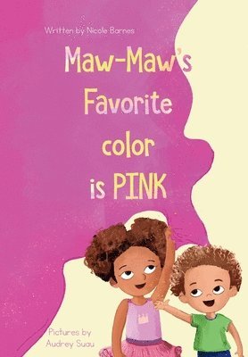 Maw-Maw's Favorite Color is Pink 1