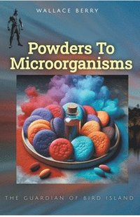 bokomslag Powders To Microorganisms