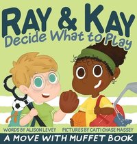 bokomslag Ray & Kay Decide What to Play