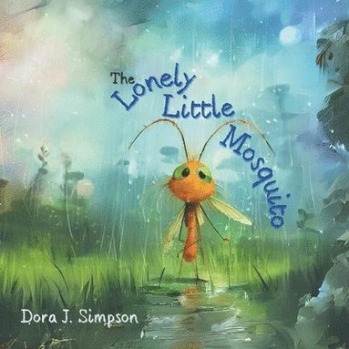 Dora J Simpson - Lonely Little Mosquito, Häftad