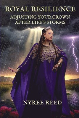 bokomslag Royal Resilience: Adjusting Your Crown After Life's Storms