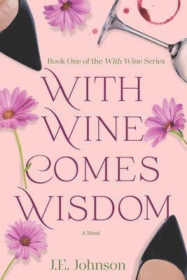 With Wine Comes Wisdom 1