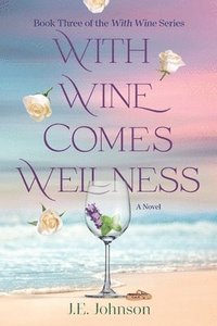 bokomslag With Wine Comes Wellness