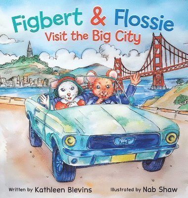 Kathleen Blevins - Figbert & Flossie Visit the Big City, Inbunden