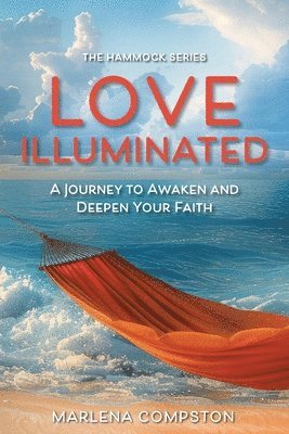 Marlena Compston - Love Illuminated, Häftad