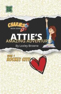bokomslag Attie's Amazing Adventures, Book 1, Rocket City Love