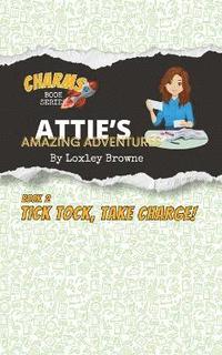 bokomslag Attie's Amazing Adventures, Tick Tock, Take Charge!
