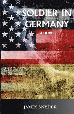 James Snyder - Soldier in Germany, Häftad