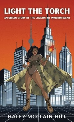 Haley McClain Hill - Light The TORCH, Inbunden