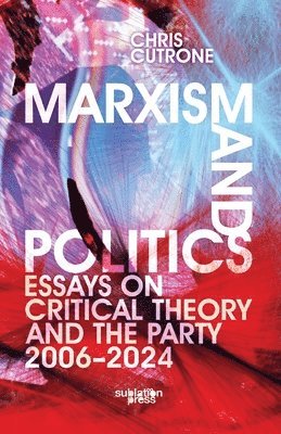 bokomslag Marxism and Politics: Essays on Critical Theory 2006-2024