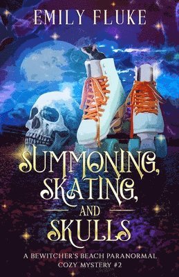 bokomslag Summoning, Skating, and Skulls